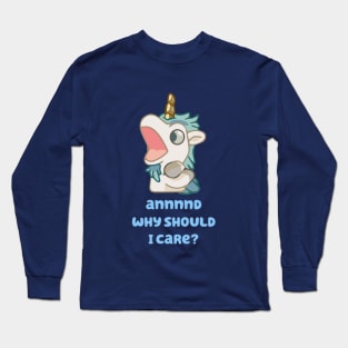 Annd Why Should I Care? Long Sleeve T-Shirt